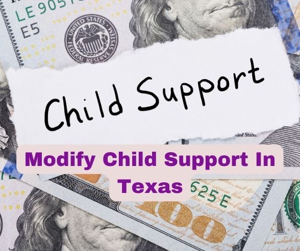 Modify Child Support In Texas